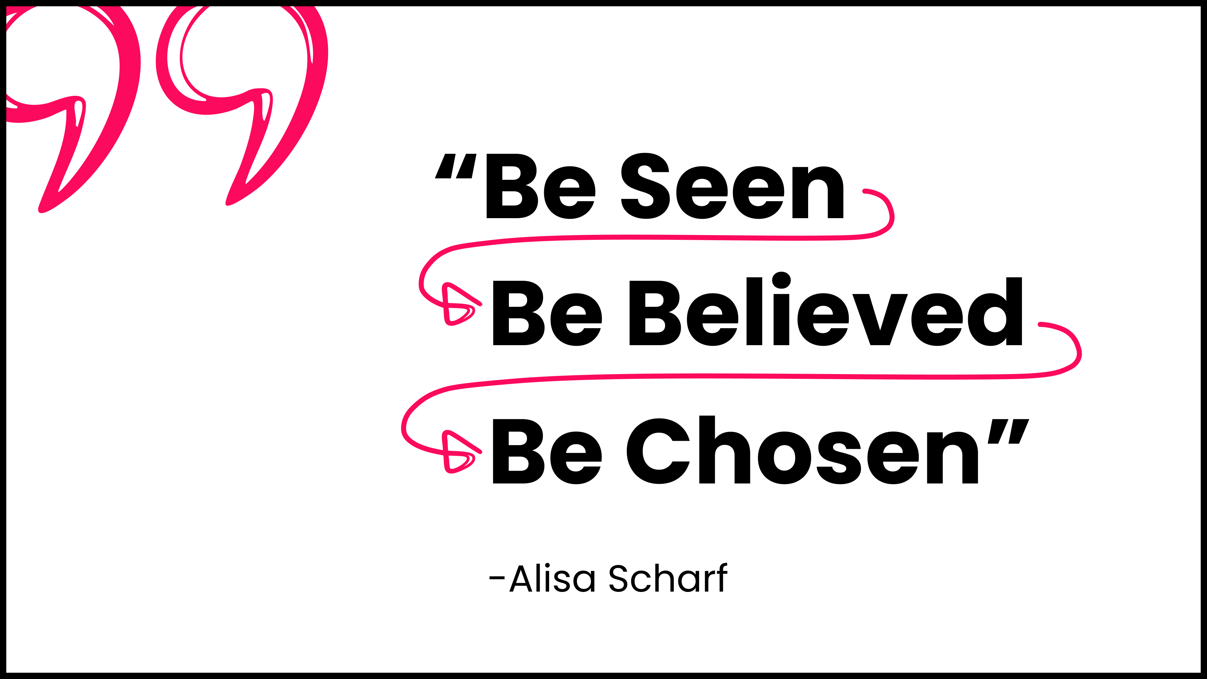 BeSeen-BeBelievedBeChosen
